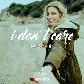 DUAL CHANNELS - I Don't Care