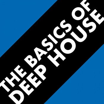 Various Artists - The Basics of Deep House