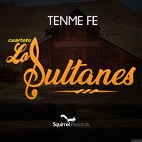 Cuarteto Los Sultanes - Tenme Fe