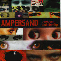 Ampersand - Boredom and Identity