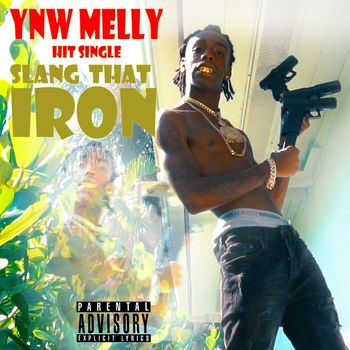 YNW Melly - Slang That Iron (Explicit)