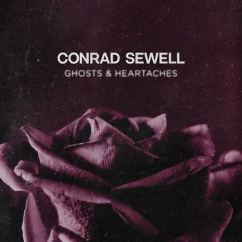 Conrad Sewell - Ghosts & Heartaches