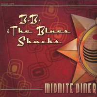 B.B. & The Blues Shacks - Midnite Diner