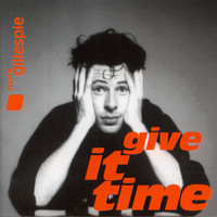Mark Gillespie - Give It Time