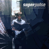 Superpulse - Rhythm Motion Picture 2