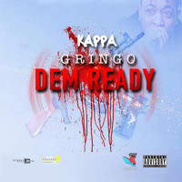 Kappa - Gringo Dem Ready (Explicit)