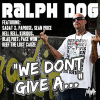 Ralph Dog - We Don't Give A... (Explicit)