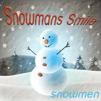 Snowmen - Snowmans Smile