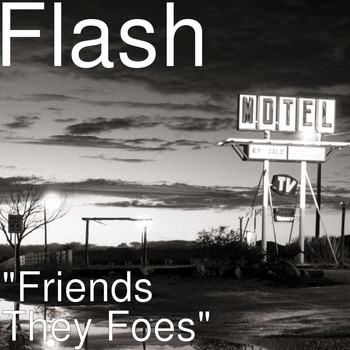 Flash - Friends They Foes (Explicit)