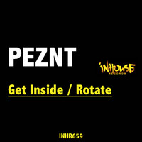 PEZNT - Get Inside / Rotate