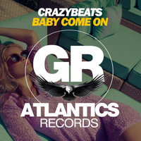 CrazyBeats - Baby Come On
