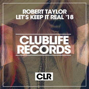 Robert Taylor - Let's Keep It Real '18