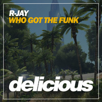 R-Jay - Who Got the Funk