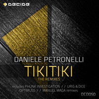 Daniele Petronelli - Tikitiki (The Remixes)