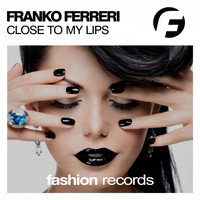 Franko Ferreri - Close to My Lips