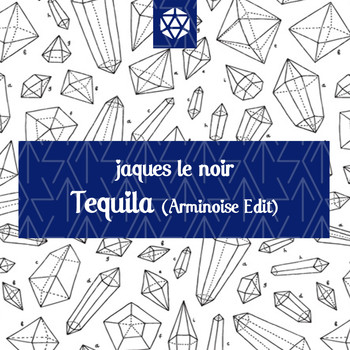 Jaques Le Noir - Tequila (Arminoise Edit)