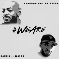 Brandon Victor Dixon - #WeAre
