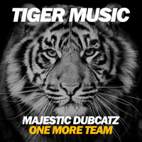 Majestic Dubcatz - One More Team
