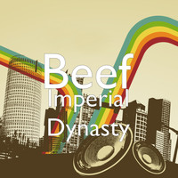 Beef - Imperial Dynasty (Explicit)