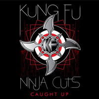 Kung Fu - Ninja Cuts: Caught Up