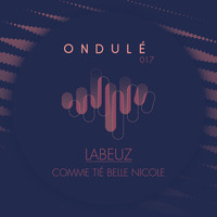 Labeuz - Comme Tié Belle Nicole