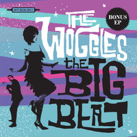 The Woggles - The Big Beat Bonus EP