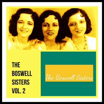 The Boswell Sisters - The Boswell Sisters, Vol. 2