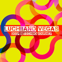 Luchiiano Vegas - Deep & Techno Journey