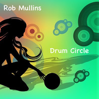 Rob Mullins - Drum Circle