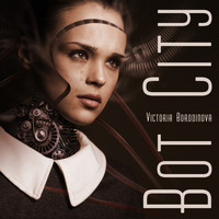 Victoria Borodinova - Bot City