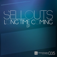 Sellouts - Long Time Coming