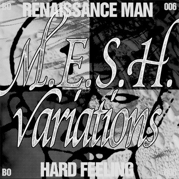 Renaissance Man - Hard Feeling - M.E.S.H. Variations