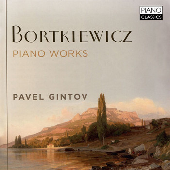 Pavel Gintov - Bortkiewicz: Piano Works