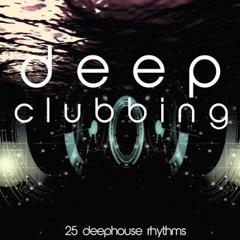 Various Artists - Deep Clubbing (25 Deephouse Rhythms)