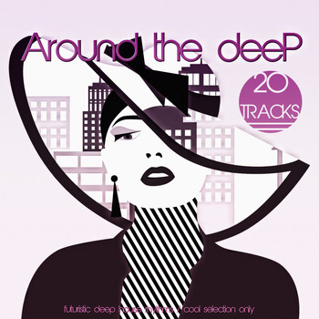 Various Artists - Around the Deep (Futuristic Deep House Rhythms)
