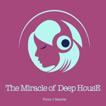 Various Artists - The Miracle of Deep House