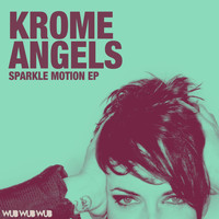 Krome Angels - Sparkle Motion EP
