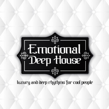 Various Artists - Emotional Deep House (Luxury and Deep Rhythms for Cool People)