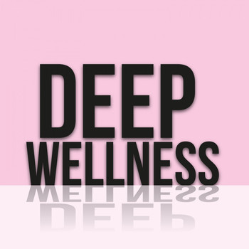 Various Artists - Deep Wellness
