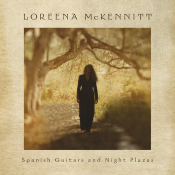 Loreena McKennitt - Spanish Guitars and Night Plazas