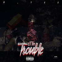 OTEE - Trouble (Explicit)