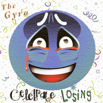 The Gyro - Celebrate Losing