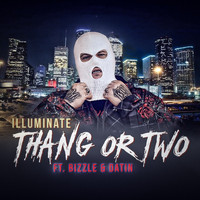Illuminate - Thang or Two