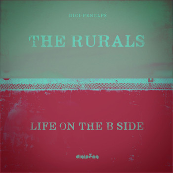 The Rurals - Life on the B Side