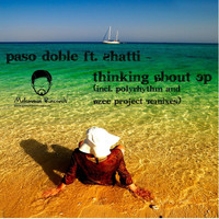 Paso Doble - Thinking About - EP (Incl. Polyrhythm & Azee Project Remixes)