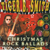 Tiger B. Smith - Christmas Rock Ballads