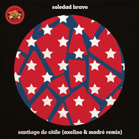 Soledad Bravo - Santiago De Chile (Axelino, Madrè Remix)