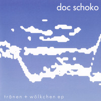 Doc Schoko - Tränen + Wölkchen