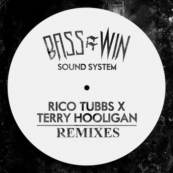 Rico Tubbs & Terry Hooligan - Bass=Win Sound System: One and Only Remixes