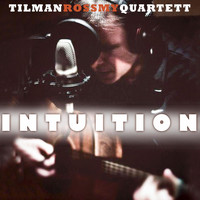 Tilman Rossmy Quartett - Intuition